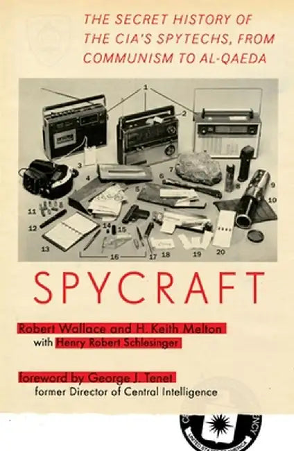 Spycraft: The Secret History of the CIA's Spytechs, from Communism to Al-Qaeda by Robert Wallace
