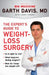 The Expert's Guide to Weight-Loss Surgery: Is it right for me? What happens during surgery? How do I keep the weight off? by Garth Davis