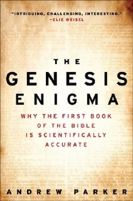The Genesis Enigma: Why the First Book of the Bible Is Scientifically Accurate by Andrew Parker
