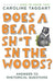 Does a Bear Sh*t in the Woods?: Answers to Rhetorical Questions by Caroline Taggart