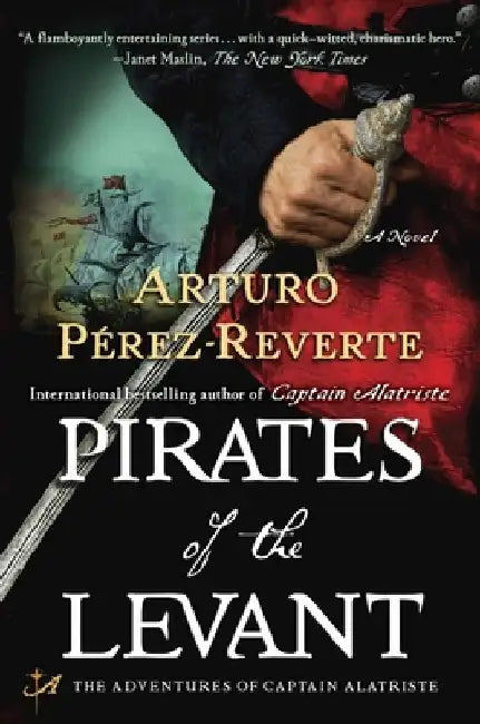 Pirates of the Levant by Arturo Perez-Reverte