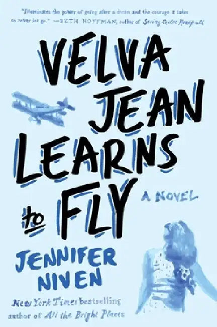 Velva Jean Learns to Fly: Book 2 in the Velva Jean series by Jennifer Niven