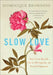 Slow Love: How I Lost My Job, Put on My Pajamas, and Found Happiness by Dominique Browning