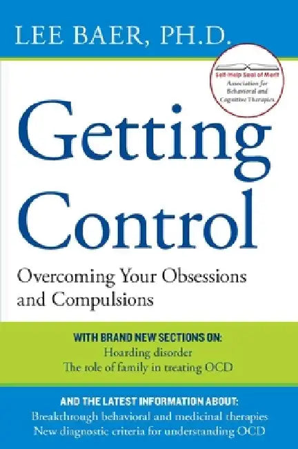 Getting Control: Overcoming Your Obsessions and Compulsions by Lee Baer