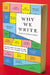 Why We Write: 20 Acclaimed Authors on How and Why They Do What They Do by Meredith Maran