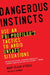 Dangerous Instincts: Use an FBI Profiler's Tactics to Avoid Unsafe Situations by Mary Ellen O'Toole