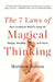 The 7 Laws of Magical Thinking: How Irrational Beliefs Keep Us Happy, Healthy, and Sane by Matthew Hutson