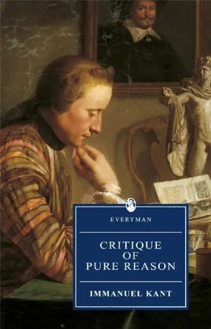 Critique of Pure Reason by Immanuel Kant