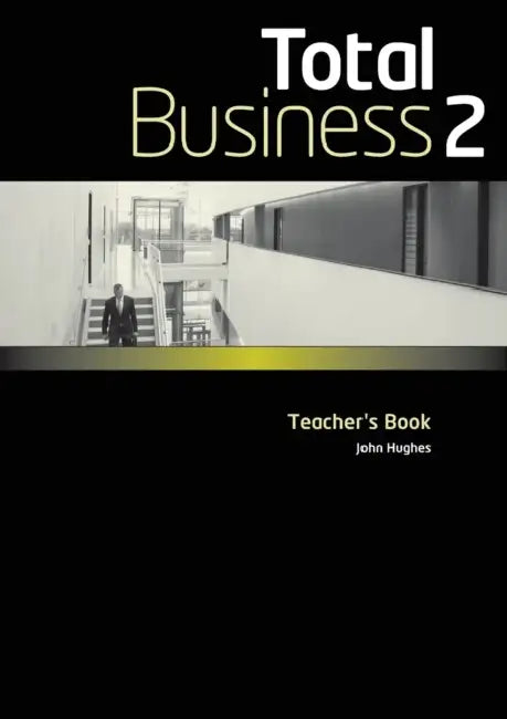 Total Business 2 Teacher's Book: Total Business Teacher Book Int by John Hughes