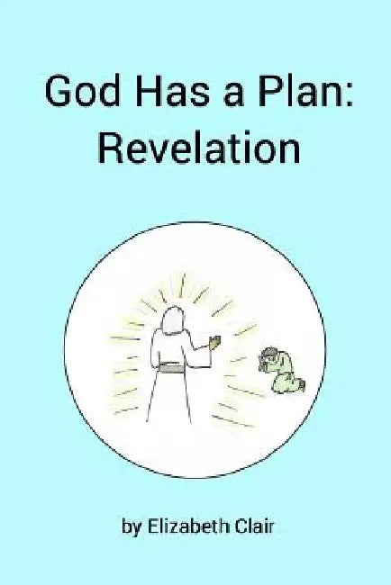 God Has a Plan: Revelation by Elizabeth Clair