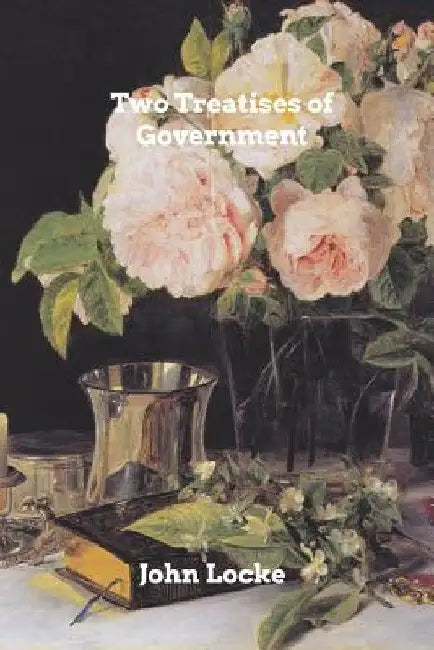 Two Treatises of Goverment by John Locke