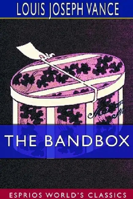 The Bandbox (Esprios Classics) by Louis Joseph Vance