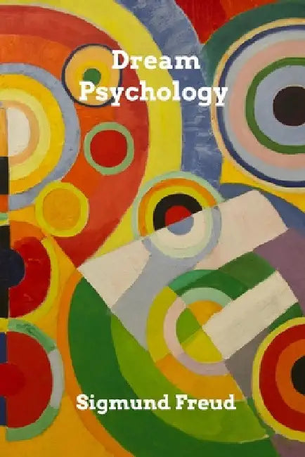 Dream Psychology by Sigmund Freud