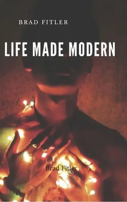 A life made modern by Brad Fitler