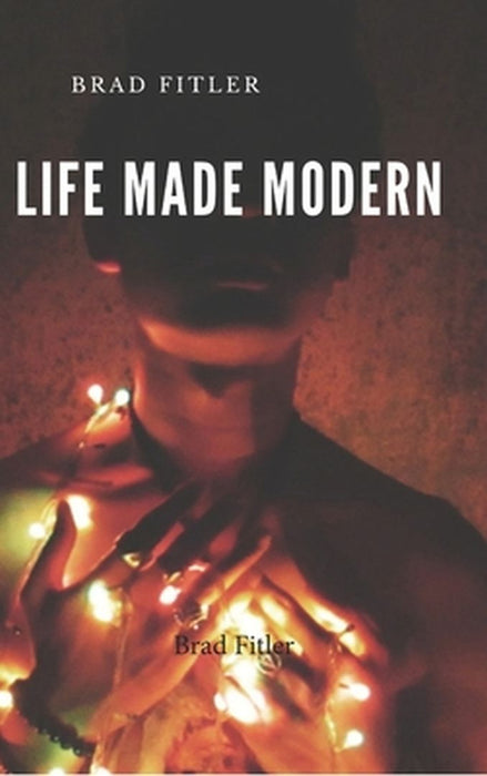 A life made modern by Brad Fitler