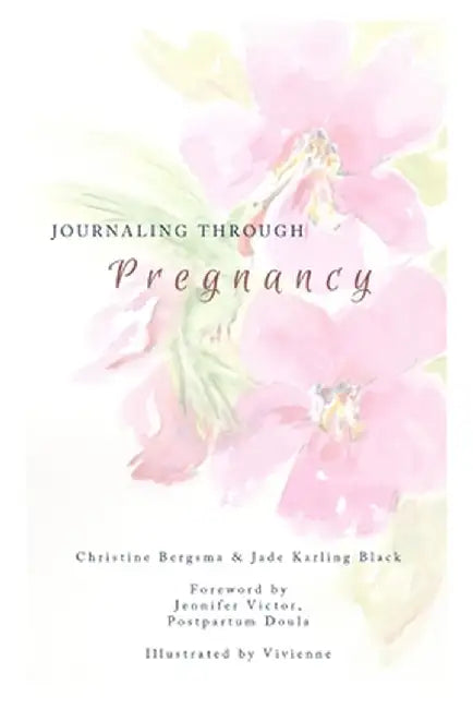 Journaling Through Pregnancy by Christine Bergsma