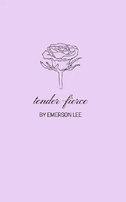tender-fierce by Emerson Lee