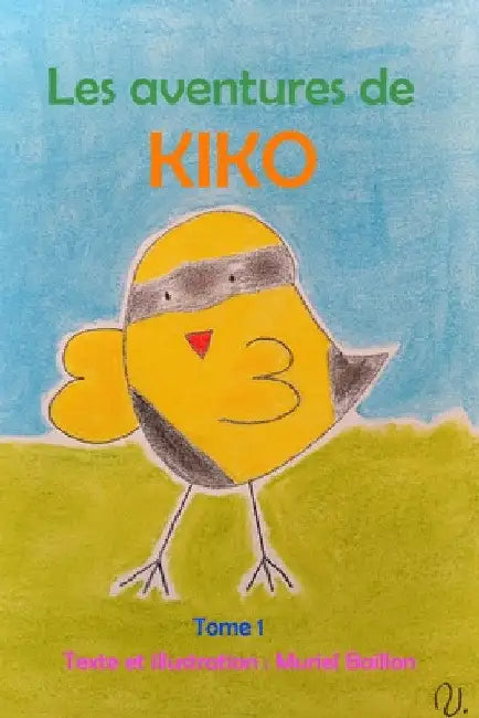 Les aventures de KIKO: Tome 1 by Muriel Baillon