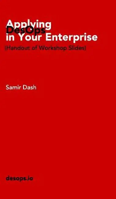 Applying Desops in Your Enterprise by Samir Dash