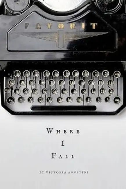 Where I Fall by Victoria Agostini
