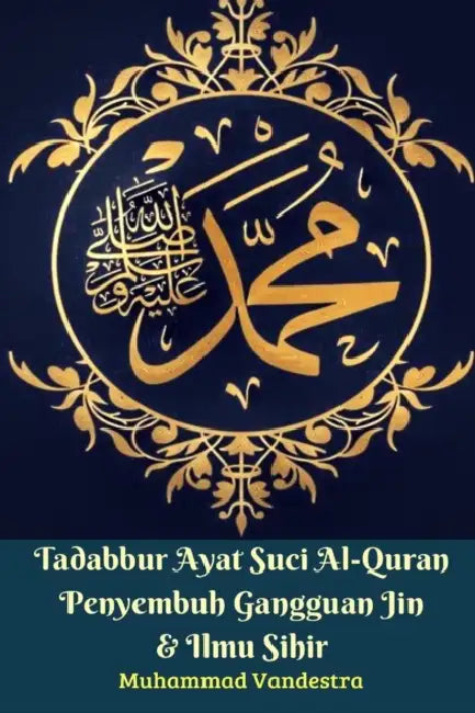 Tadabbur Ayat Suci Al-Quran Penyembuh Gangguan Jin Dan Ilmu Sihir by Muhammad Vandestra