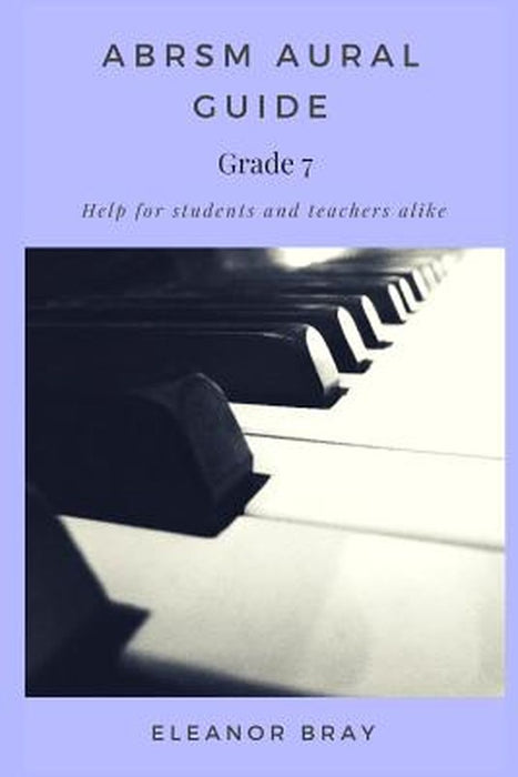 Abrsm Aural Guide - Grade 7 by Bray, Eleanor
