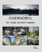 Chernobyl - 30+ Years Without Humans by Erwin Zwaan