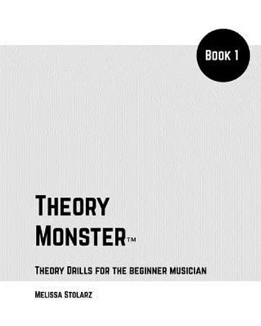 Theory Monster Book 1 by Melissa Stolarz
