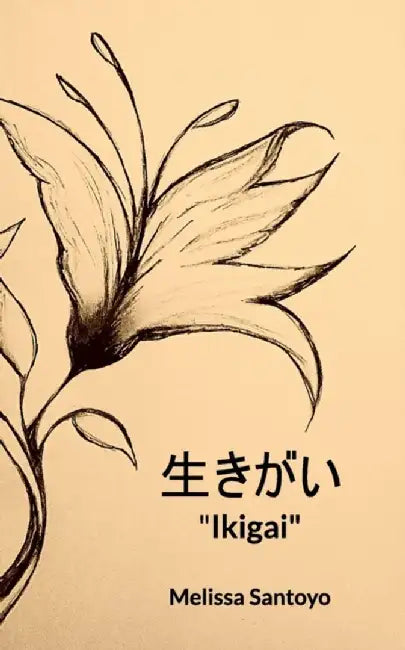Ikigai: . by Santoyo, Melissa