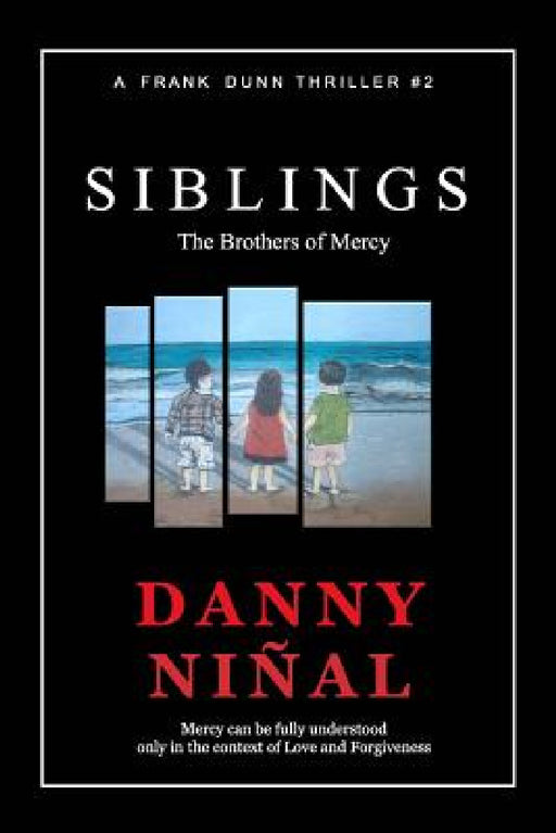 The Siblings: The Brothers of Mercy by Danny Ninal