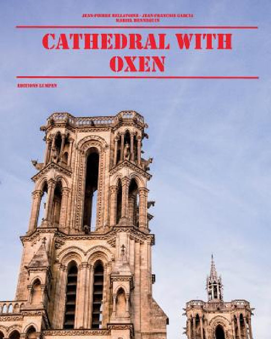cathedral with oxen: Notre Dame de Laon by Garcia, Bellavoine, Hennequin