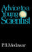 Advice to a Young Scientist by Peter Brian Medawar