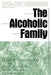 Alcoholic Family by Peter Steinglass, Linda A. Bennett, Steven J. Wolin