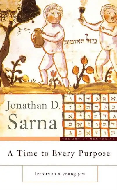 A Time to Every Purpose: Letters to a Young Jew by Jonathan D. Sarna
