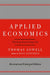 Applied Economics: Thinking Beyond Stage One by Thomas Sowell