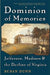 Dominion of Memories: Jefferson, Madison & the Decline of Virginia by Susan Dunn