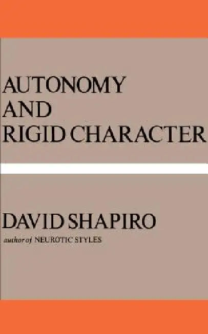 Autonomy and Rigid Character by David Shapiro