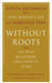 Without Roots: Europe, Relativism, Christianity, Islam by Joseph Ratzinger