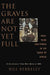 The Graves Are Not Yet Full: Race, Tribe and Power in the Heart of America by Bill Berkeley