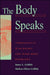The Body Speaks: Theraputic Dialogues for Mind-Body Problems by James Griffith, Melissa Griffith