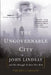 The Ungovernable City: John Lindsay and His Struggle to Save New York by Vincent J. Cannato