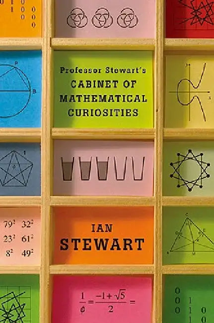 Professor Stewart's Cabinet of Mathematical Curiosities by Ian Stewart