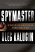 Spymaster: My Thirty-Two Years in Intelligence and Espionage Against the West by Oleg Kalugin