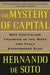 The Mystery of Capital: Why Capitalism Triumphs in the West and Fails Everywhere Else by Hernando de Soto