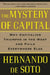 The Mystery of Capital: Why Capitalism Triumphs in the West and Fails Everywhere Else by Hernando de Soto