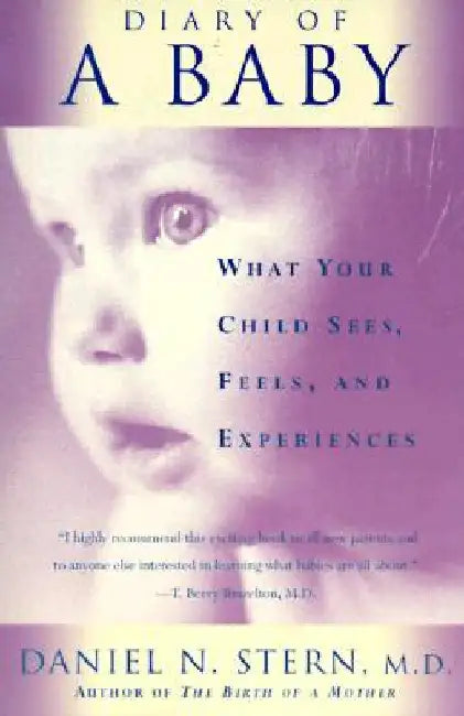 Diary of a Baby: What Your Child Sees, Feels, and Experiences by Stern, Daniel N.