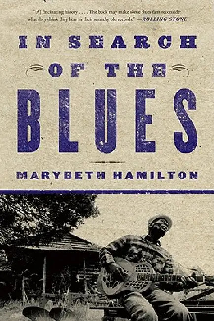 In Search of the Blues by Marybeth Hamilton