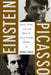 Einstein, Picasso: Space, Time and the Beauty That Causes Havoc by Arthur Miller