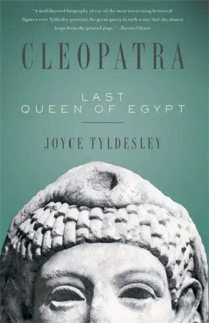 Cleopatra: Last Queen of Egypt by Joyce Tyldesley