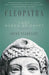 Cleopatra: Last Queen of Egypt by Joyce Tyldesley